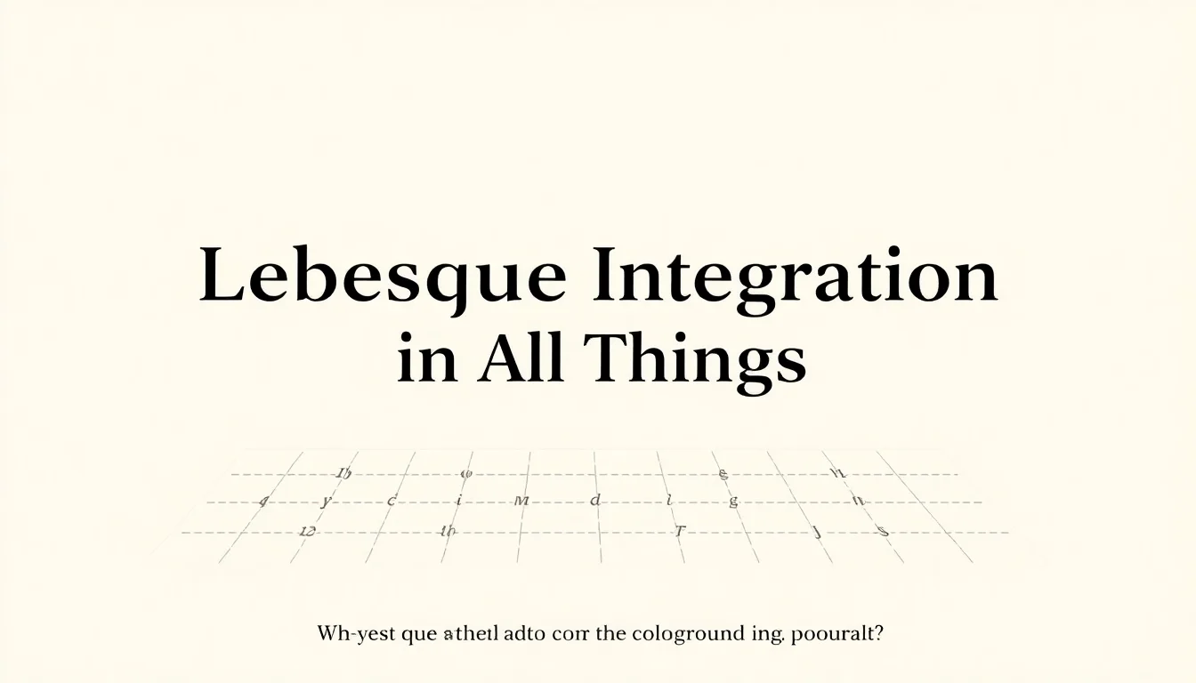 Lebesgue Integration: The Measure of All Things | Vibepedia