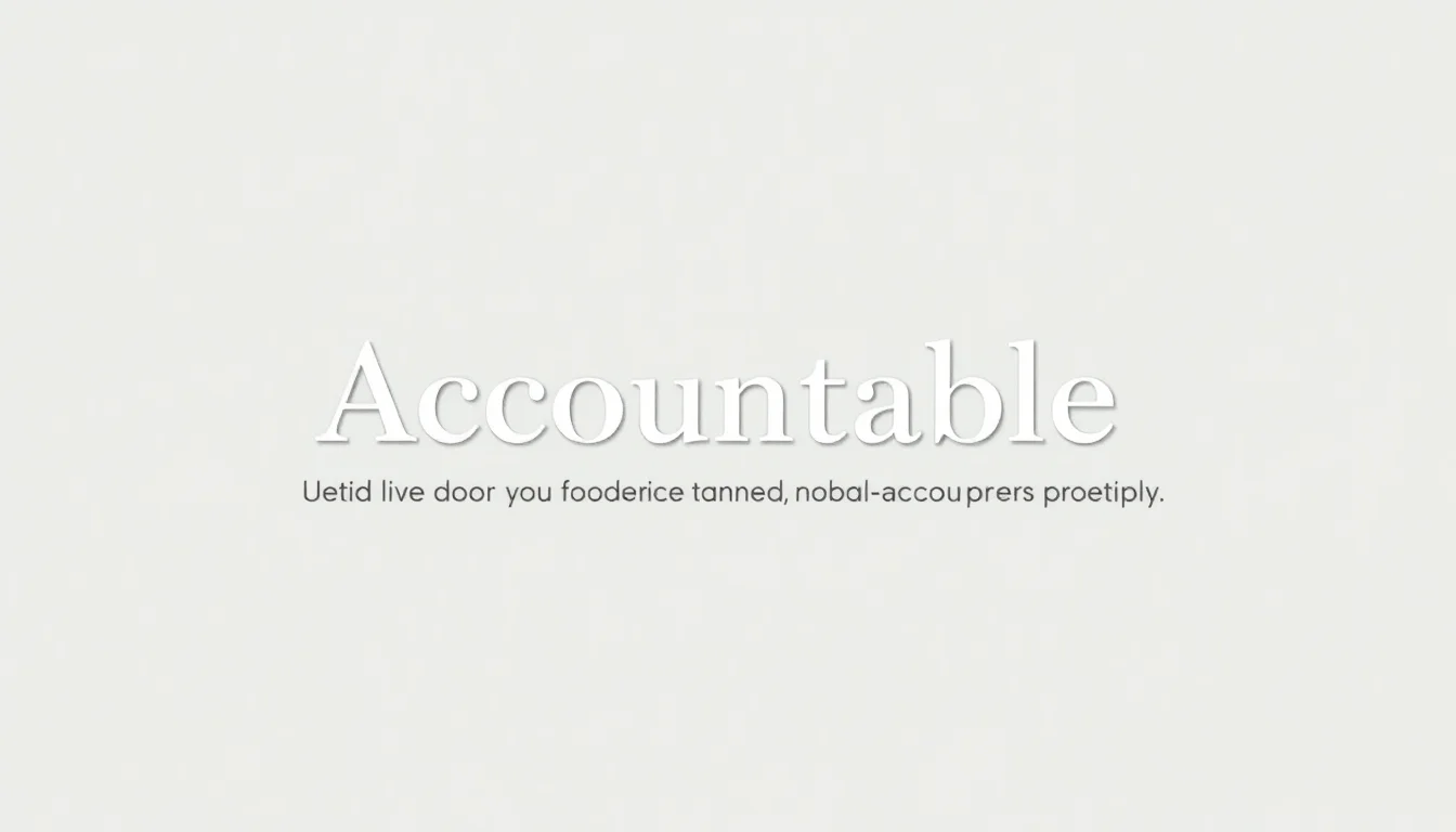 Accountable: Understanding the Concept and Its Implications