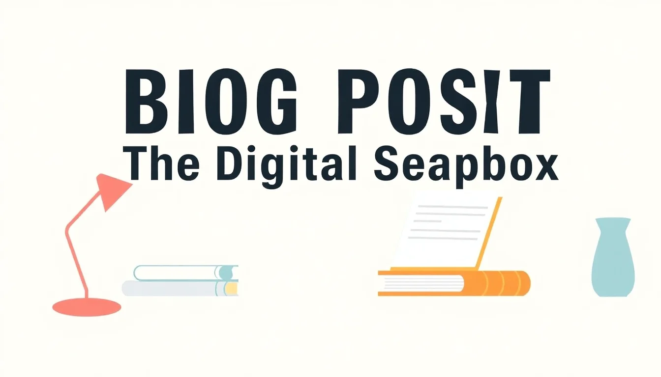 Blog Posts: The Digital Soapbox | Vibepedia