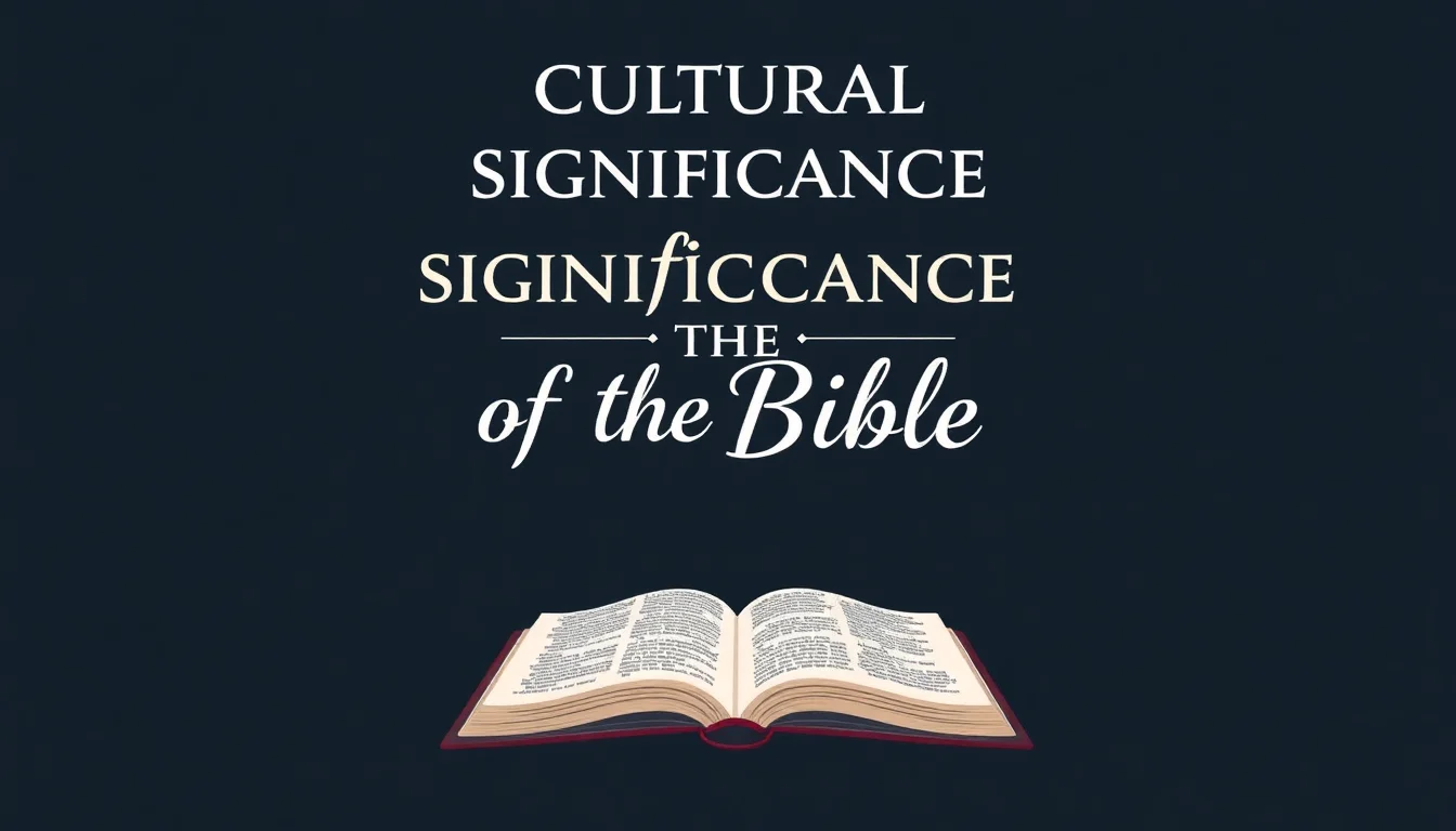 Cultural Significance of the Bible | Vibepedia