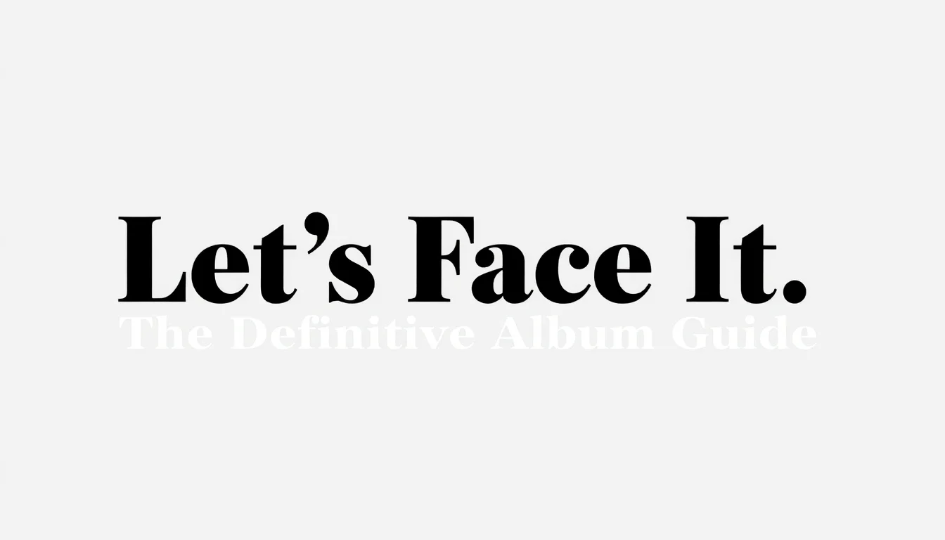 Let's Face It | Vibepedia