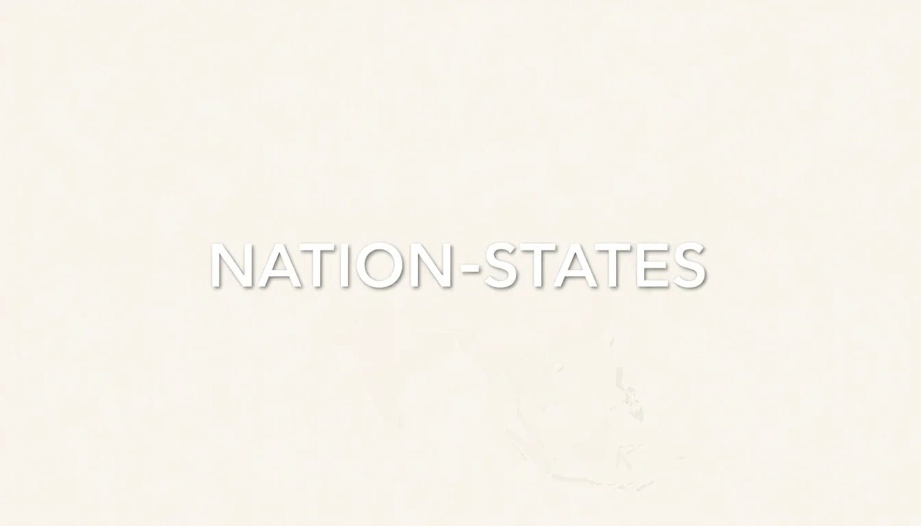 Nation-States | Vibepedia