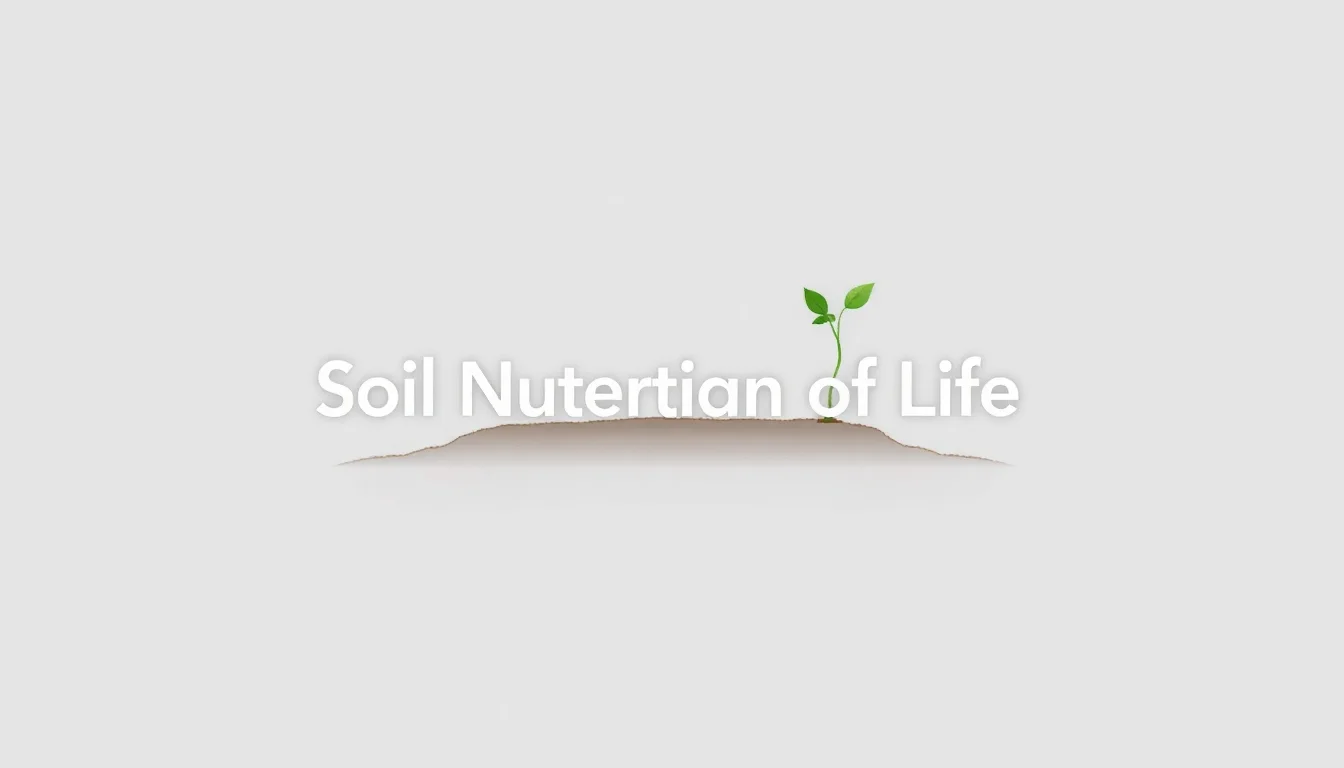 Soil Nutrient Levels: The Foundation of Life | Vibepedia