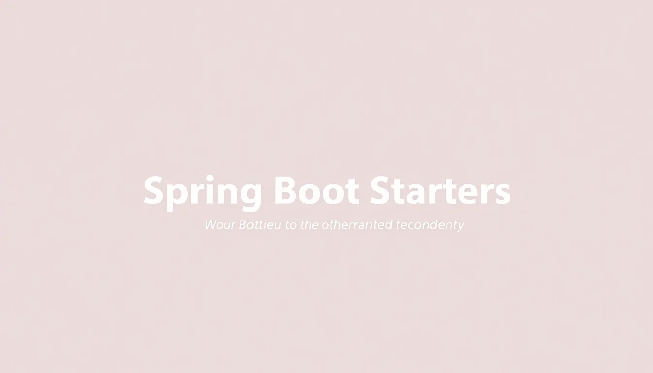Spring Boot Starters: Your Shortcut to Java Development | Vibepedia