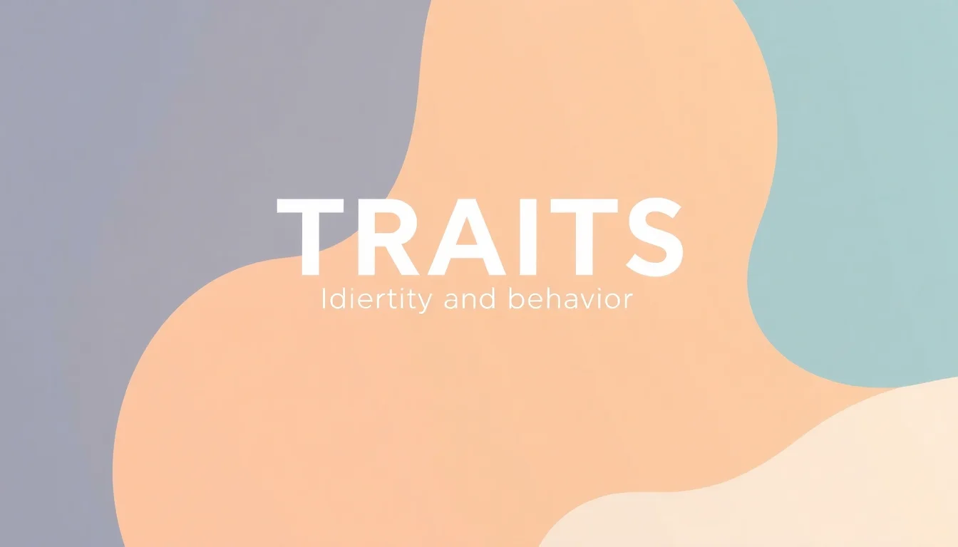 Traits | Vibepedia