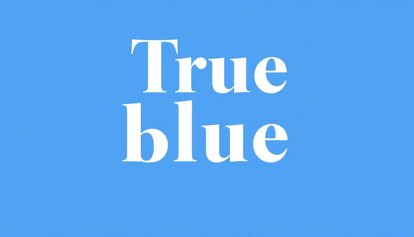 True Blue | Vibepedia