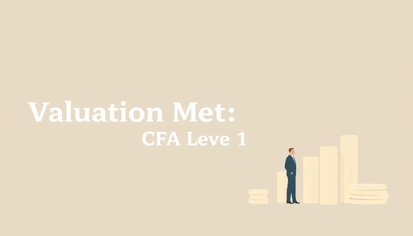 Valuation Methods CFA Level 1 | Vibepedia